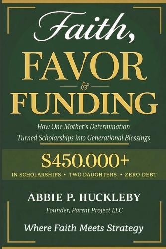 Faith, Favor, and Funding: How One Mother's Determination Turned Scholarships into Generational Blessings.
