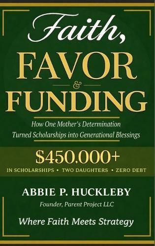 Faith, Favor, and Funding: How One Mother's Determination Turned Scholarships into Generational Blessings.