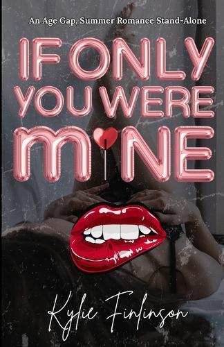 If Only You Were Mine: Age-Gap Romance - Complete Stand-Alone