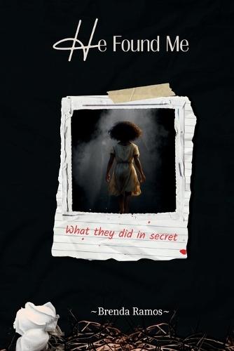 He Found Me: What they did in secret