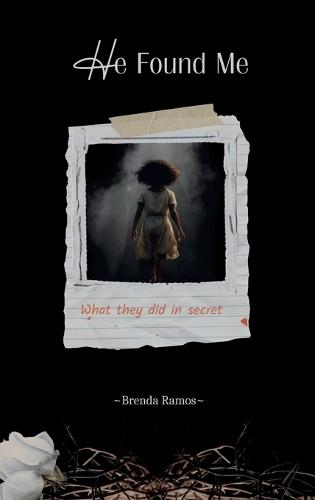 He Found Me: What they did in secret