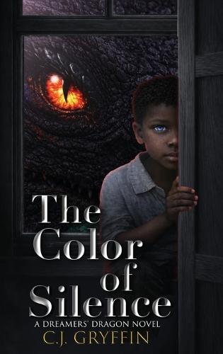 The Color of Silence: A Dreamers' Dragon Novel