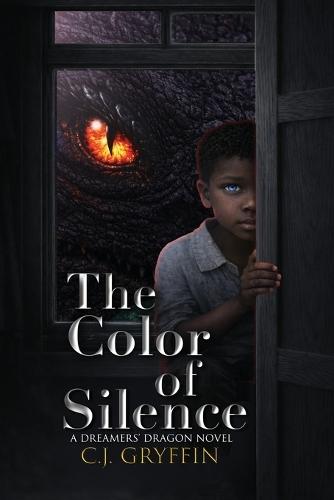 The Color of Silence: A Dreamers' Dragon Novel