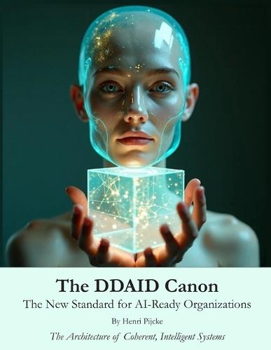 The DDAID Canon: The New Standard for AI-Ready Organizations