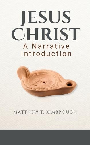 Jesus Christ: A Narrative Introduction