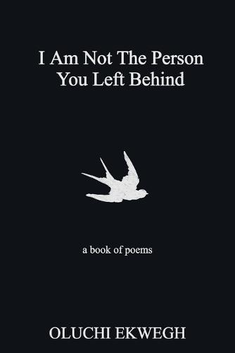 I Am Not The Person You Left Behind