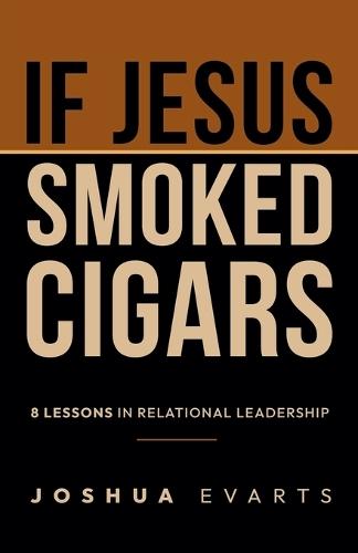 If Jesus Smoked Cigars