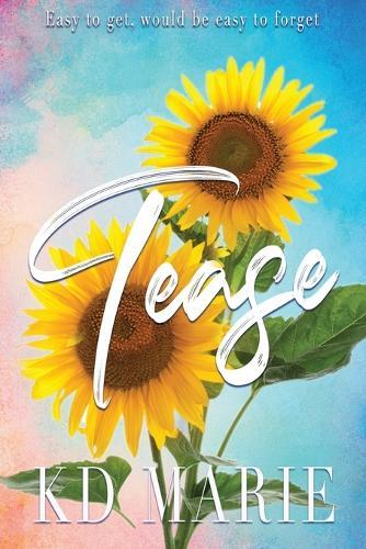 Tease- Sunflower Cover: A contemporary dark romance