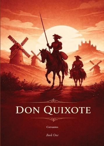 Don Quixote: Book One - Modernized & Abridged