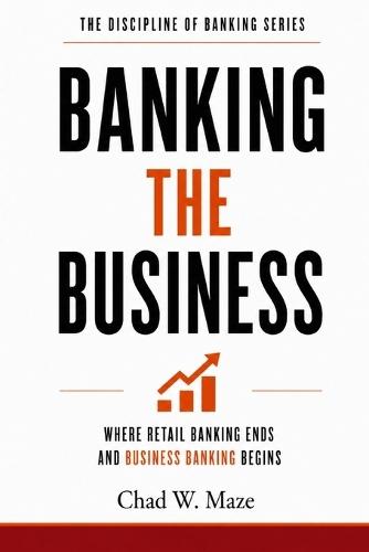Banking the Business: Where Retail Banking Ends and Business Banking Begins