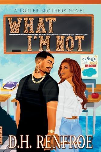 What I'm Not: A Porter Brothers Novel