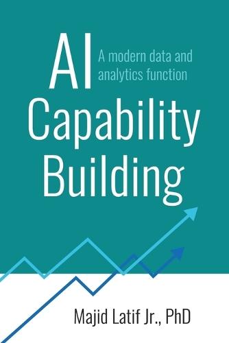 AI Capability Building: A modern data and analytics function