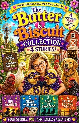 The Butter & Biscuit Collection: 4 Heartwarming Farm Adventure Stories About Friendship, Bravery, and Love
