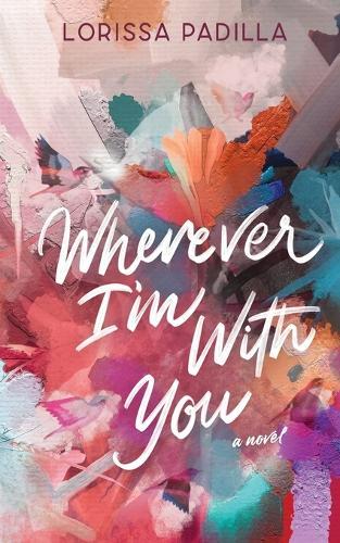 Wherever I'm With You