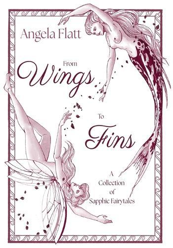 From Wings to Fins: A Collection of Sapphic Fairytales