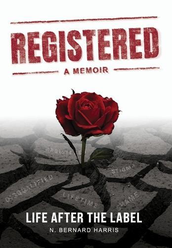 Registered: A Memoir: Life After The Label