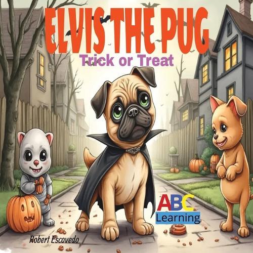 Elvis The Pug: Trick or Treat ABC Learning