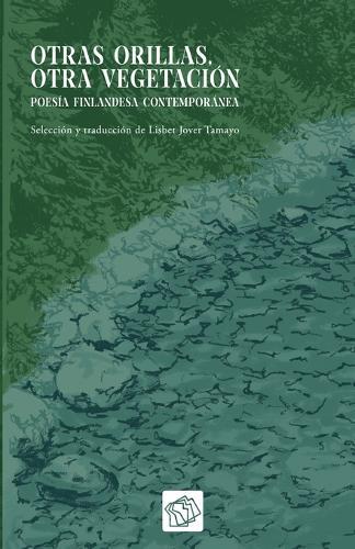 Otras orillas, otra vegetación: poesía finlandesa contemporánea