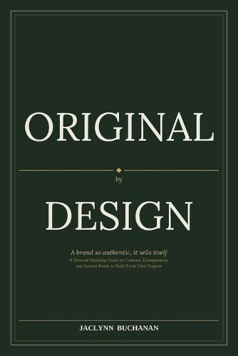 Original By Design: A brand so authentic, it sells itself