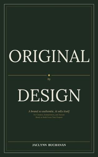 Original By Design: A brand so authentic, it sells itself