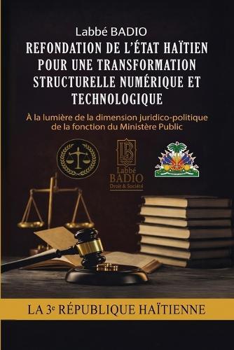 Refondation de l'Etat Haitien Pour Une Transformation Structurelle Numerique Et Technologique