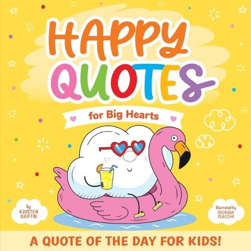 Happy Quotes: For Big Hearts