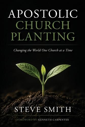 Apostolic Church Planting: Changing the World One Church at a Time