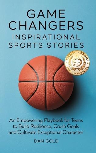 Game Changers: Inspirational Sports Stories