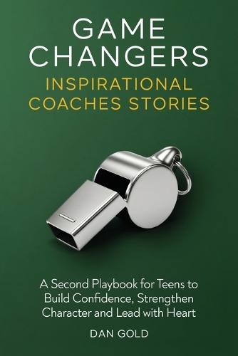 Game Changers: Inspirational Coaches Stories