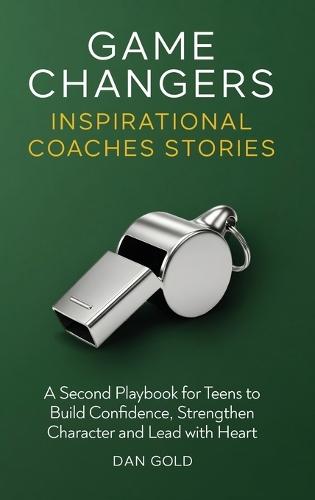 Game Changers: Inspirational Coaches Stories