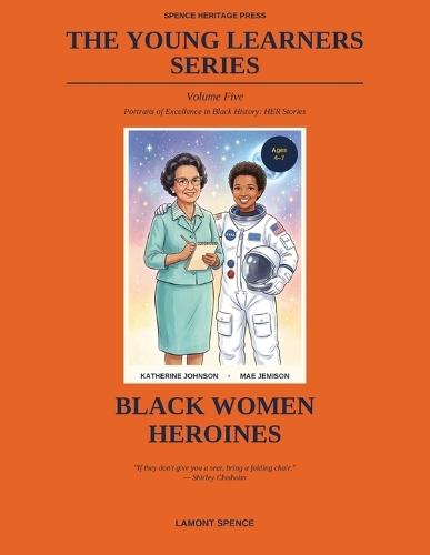 The Young Learners Series - Volume 5: Portraits of Excellency in Black History - HER Stories: Portraits in