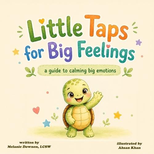 Little Taps for Big Feelings: A guide to calming big emotions