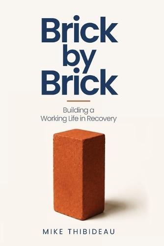 Brick by Brick: Building a Working Life in Recovery