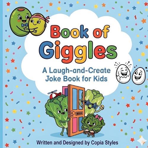 Book of Giggles: A Laugh-and-Create Joke Book for Kids