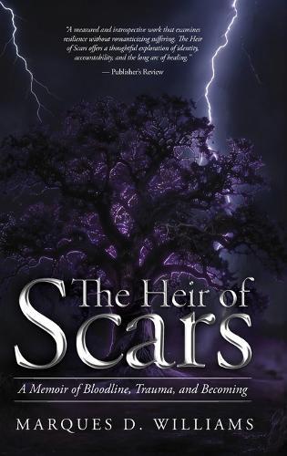 The Heir of Scars: A Memoir of Bloodline, Trauma, and Becoming
