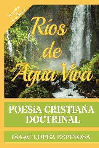 Ríos de Agua Viva. Poesía Cristiana Doctrinal