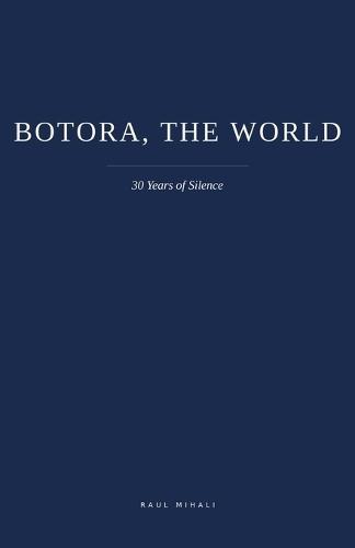 Botora, the World: 30 Years of Silence