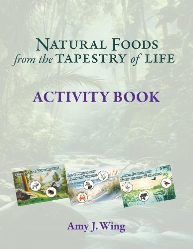 Natural Foods from Tapestry of Life ACTIVITY BOOK