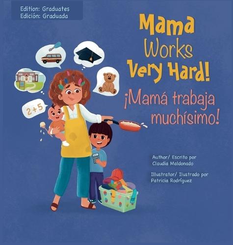 Mama Works Very Hard! ¡Mamá trabaja muchísimo!