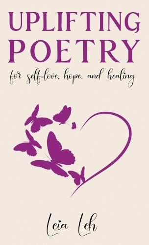 Uplifting Poetry for Self-Love, Hope & Healing