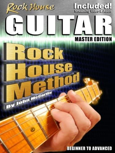 Rock House Guitar Master Edition - Beginner to Advanced by John McCarthy with Online Audio and Video Lessons