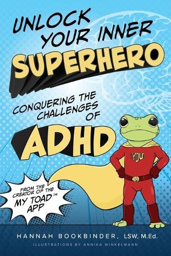 Unlock Your Inner Superhero: Conquering the Challenges of ADHD