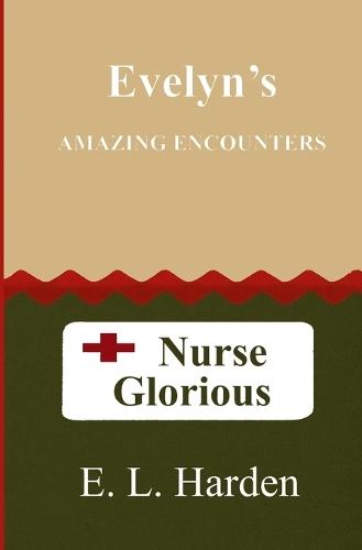 Evelyn's Amazing Encounters: Nurse Glorious