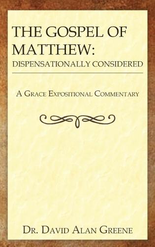The Gospel Of Matthew: Dispensationally Considered