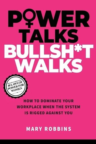 Power Talks Bullsh*t Walks