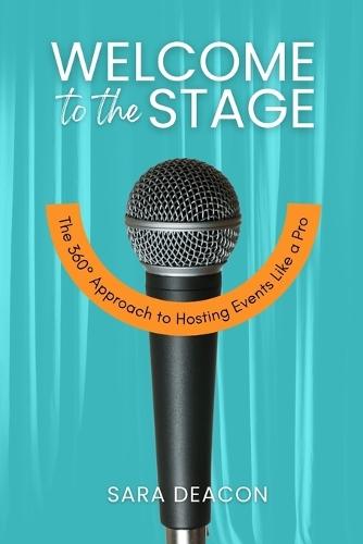 Welcome to the Stage: The 360° Approach to Hosting Events Like a Pro