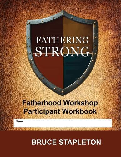 Fathering Strong - Fatherhood Workshop