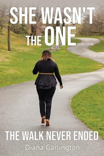 She Wasn't The One: The Walk Never Ended