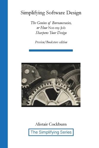 Simplifying Software Design: The Genius of Bureaucracies, or How Not-My-Job Sharpens Your Design