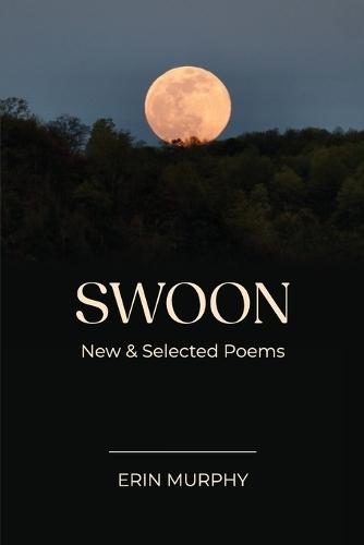 Swoon: New & Selected Poems